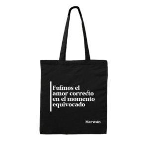 Totebag "Fuimos el amor correcto..."