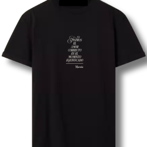 CAMISETA "FUIMOS EL AMOR CORRECTO EN EL MOMENTO EQUIVOCADO"